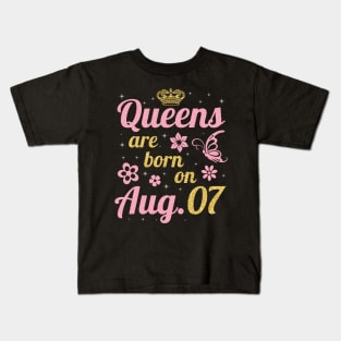 Queens Are Born On August 07 Happy Birthday To Me You Nana Mommy Sister Wife Daughter Kids T-Shirt